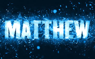Mutlu Yıllar Matthew, 4k, mavi neon ışıklar, Matthew adı, yaratıcı, Matthew Mutlu Yıllar, Matthew Doğum G&#252;n&#252;, pop&#252;ler Amerikan erkek isimleri, Matthew adlı resim, Matthew