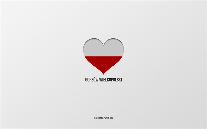 I Love Gorzow Wielkopolski, Polish cities, Day of Gorzow Wielkopolski, gray background, Gorzow Wielkopolski, Poland, Polish flag heart, favorite cities, Love Gorzow Wielkopolski