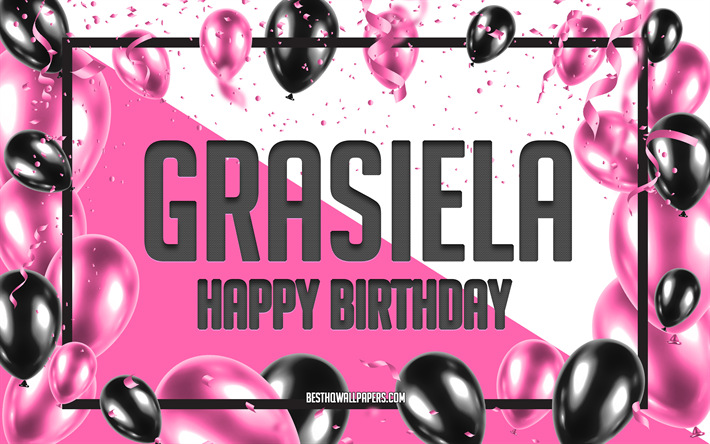 ハッピーバースデーグラシエラ, 誕生日バルーン背景, グラシエラ, 名前の壁紙, グラシエラ ハッピーバースデー, ピンク風船誕生日の背景, グリーティングカード, グラシエラ誕生日