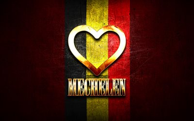 أنا أحب ميشيلين, المدن البلجيكية, نقش ذهبي, يوم ميكلين, بلجيكا, القلب الذهبي, ميكلين مع العلم, مالينس, مدن بلجيكا, المدن المفضلة, الحب ميكلين
