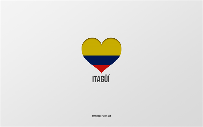 أنا أحب إيتاجي, المدن الكولومبية, يوم إيتاجي, خلفية رمادية, إيتاجي, كولومبيا, قلب العلم الكولومبي, المدن المفضلة, أحب إيتاجي
