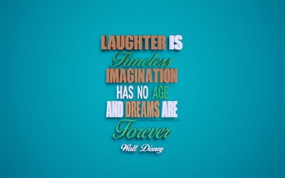 Laughter is timeless Imagination has no age And dreams are forever, Walt Disney quotes, creative 3d art, quotes about dreams, popular quotes, motivation, inspiration, green background