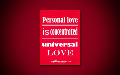 4k, el amor Personal se concentra amor universal, Maharishi Mahesh Yogi, la rosa de papel, citas sobre el amor, la inspiraci&#243;n, el Maharishi Mahesh Yogi cotizaciones