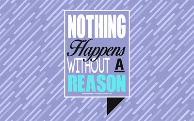 Nothing Happens Without A Reason, Marilyn Monroe quotes, popular quotes, quotes about reasons