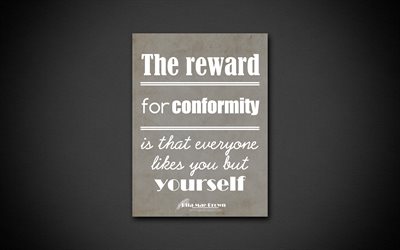 4k, The reward for conformity is that everyone likes you but yourself, Rita Mae Brown, black paper, popular quotes, inspiration, Rita Mae Brown quotes