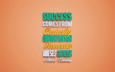 Success comes from curiosity concentration perseverance and self criticism, Albert Einstein quotes, creative 3d art, quotes about success, popular quotes, motivation, inspiration, orange background