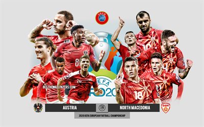 Austria vs North Macedonia, UEFA Euro 2020, Preview, promotional materials, football players, Euro 2020, football match, Austria national football team, North Macedonia national football team