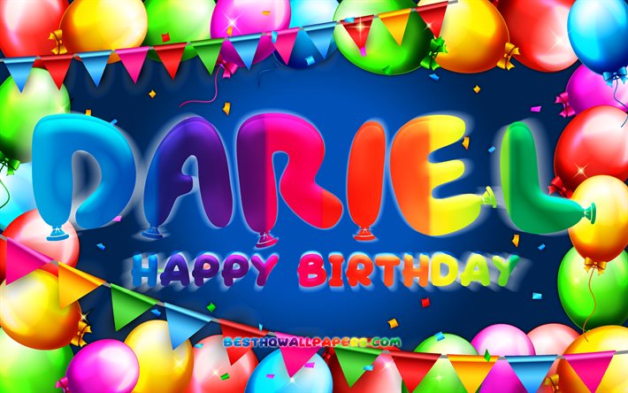 Buon compleanno Dariel, 4k, cornice colorata palloncino, nome Dariel, sfondo blu, Compleanno Dariel, nomi maschili americani popolari, Concetto di compleanno, Dariel