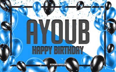 Joyeux anniversaire Ayoub, fond de ballons d&#39;anniversaire, Ayoub, fonds d&#39;&#233;cran avec des noms, Ayoub joyeux anniversaire, fond d&#39;anniversaire de ballons bleus, anniversaire d&#39;Ayoub