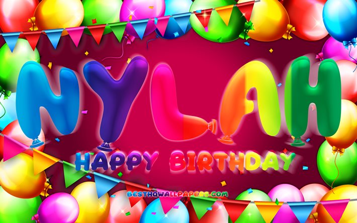 Happy Birthday Nylah, 4k, colorful balloon frame, Nylah name, purple background, Nylah Happy Birthday, Nylah Birthday, popular american female names, Birthday concept, Nylah