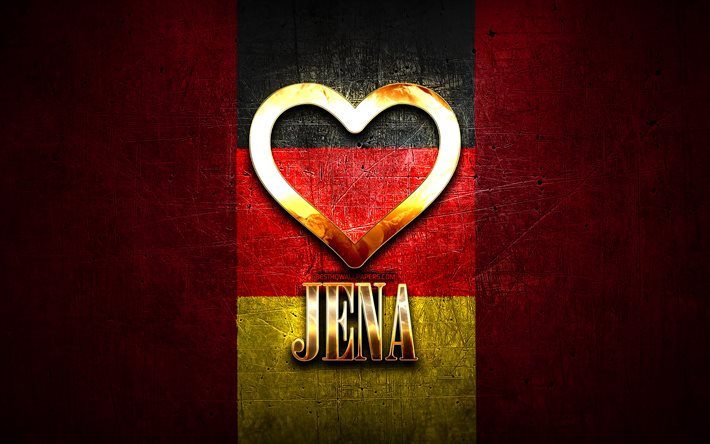 Jena&#39;yı seviyorum, alman şehirleri, altın yazıt, Almanya, altın kalp, bayraklı Jena, Jena, favori şehirler, Sevgi Jena