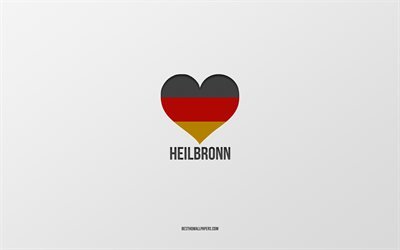 J&#39;Aime Heilbronn, villes allemandes, fond gris, Allemagne, drapeau allemand cœur, de Heilbronn, villes pr&#233;f&#233;r&#233;es, l&#39;Amour Heilbronn