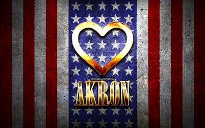 Rakastan Akron, amerikan kaupungit, kultainen kirjoitus, USA, kultainen syd&#228;n, amerikan lippu, Akron, suosikki kaupungeissa, Rakkaus Akron