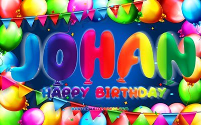 Happy Birthday Johan, 4k, colorful balloon frame, Johan name, blue background, Johan Happy Birthday, Johan Birthday, popular danish male names, Birthday concept, Johan