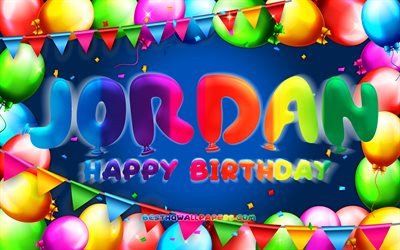 Happy Birthday Jordan, 4k, colorful balloon frame, Jordan name, blue background, Jordan Happy Birthday, Jordan Birthday, popular bulgarian male names, Birthday concept, Jordan