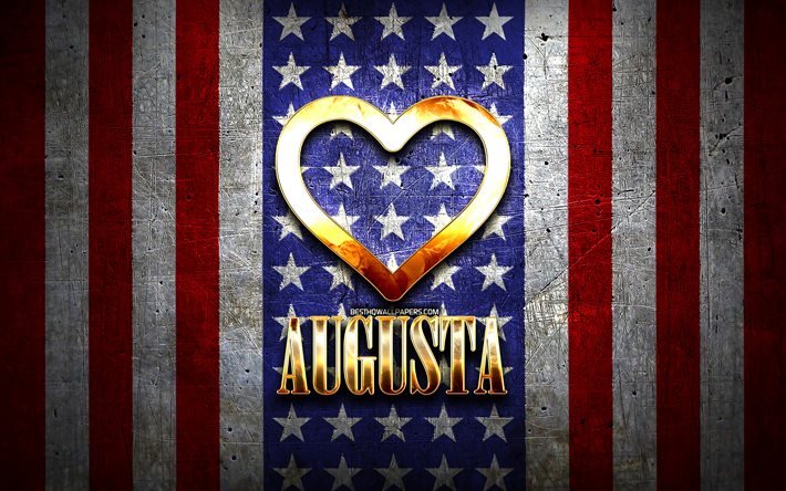 Rakastan Augusta, amerikan kaupungit, kultainen kirjoitus, USA, kultainen syd&#228;n, amerikan lippu, Augusta, suosikki kaupungeissa, Rakkaus Augusta