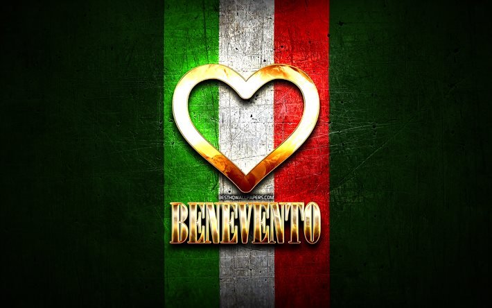 Io Amo Benevento, citt&#224; italiane, golden iscrizione, Italia, cuore d&#39;oro, bandiera italiana, Benevento, citt&#224; preferite, Amore Benevento