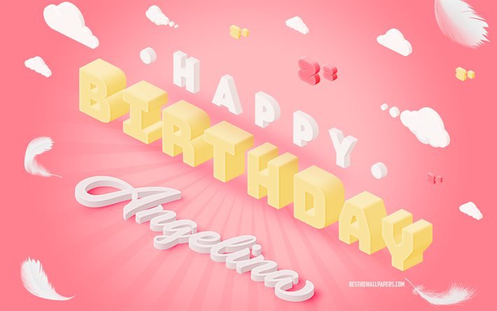 お誕生日おめ-アンジェリーナ, 3dアート, お誕生日の3d背景, -アンジェリーナ, ピンクの背景, 嬉しい誕生日-アンジェリーナ, 3d文字, お誕生日-アンジェリーナ, 創作誕生の背景