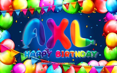 Happy Birthday Axl, 4k, colorful balloon frame, Axl name, blue background, Axl Happy Birthday, Axl Birthday, popular american male names, Birthday concept, Axl