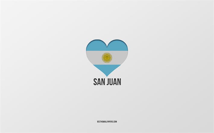 I Love San Juan, Argentina cities, gray background, Argentina flag heart, San Juan, favorite cities, Love San Juan, Argentina