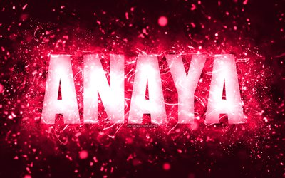 Happy Birthday Anaya, 4k, pink neon lights, Anaya name, creative, Anaya Happy Birthday, Anaya Birthday, popular american female names, picture with Anaya name, Anaya