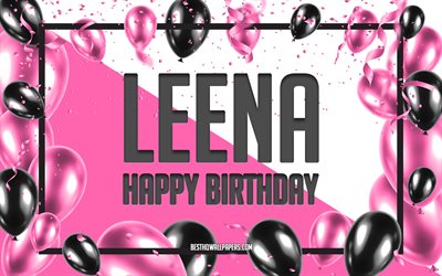 Joyeux anniversaire Leena, fond de ballons d&#39;anniversaire, Leena, fonds d&#39;&#233;cran avec des noms, Leena joyeux anniversaire, fond d&#39;anniversaire de ballons roses, carte de voeux, anniversaire de Leena