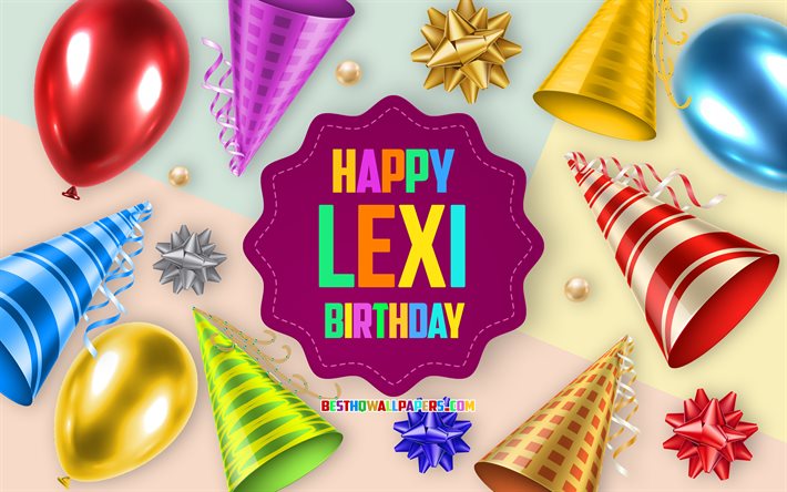 Joyeux anniversaire Lexi, 4k, anniversaire ballon fond, Lexi, art cr&#233;atif, joyeux anniversaire Lexi, noeuds en soie, Lexi anniversaire, fond de f&#234;te d&#39;anniversaire