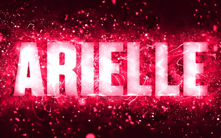 Joyeux anniversaire Arielle, 4k, n&#233;ons roses, nom d&#39;Arielle, cr&#233;atif, joyeux anniversaire d&#39;Arielle, anniversaire d&#39;Arielle, noms f&#233;minins am&#233;ricains populaires, photo avec le nom d&#39;Arielle, Arielle