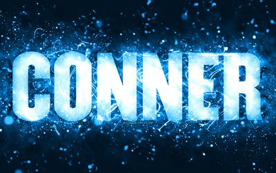 Joyeux anniversaire Conner, 4k, n&#233;ons bleus, nom de Conner, cr&#233;atif, joyeux anniversaire de Conner, anniversaire de Conner, noms masculins am&#233;ricains populaires, photo avec le nom de Conner, Conner