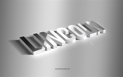 لينكولن, فن 3d الفضة, خلفية رمادية, خلفيات بأسماء, اسم لينكولن, بطاقة معايدة لينكولن, فن ثلاثي الأبعاد, صورة باسم لينكولن