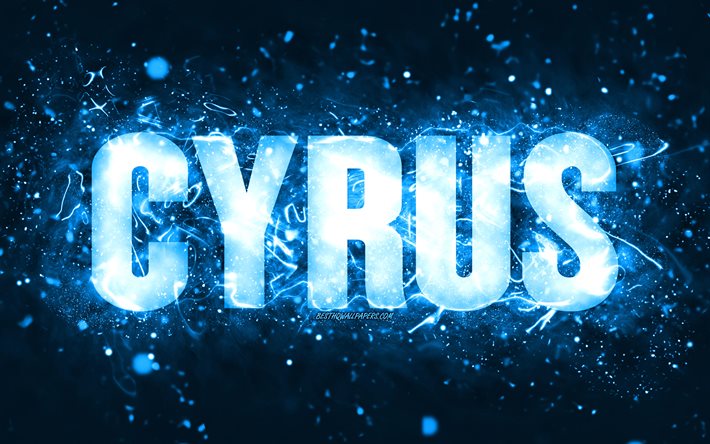 Joyeux anniversaire Cyrus, 4k, n&#233;ons bleus, nom de Cyrus, cr&#233;atif, joyeux anniversaire de Cyrus, anniversaire de Cyrus, noms masculins am&#233;ricains populaires, photo avec le nom de Cyrus, Cyrus