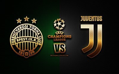 Ferencvaros vs Juventus, season 2020-2021, Group G, UEFA Champions League, metal grid backgrounds, golden glitter logo, Juventus FC, Ferencvaros TC, UEFA