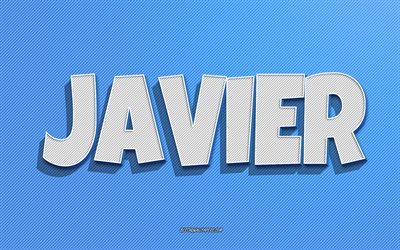 Javier, fond de lignes bleues, fonds d&#39;&#233;cran avec des noms, nom Javier, noms masculins, carte de voeux Javier, dessin au trait, photo avec nom Javier