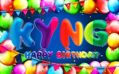 Buon compleanno Kyng, 4k, palloncino colorato cornice, nome Kyng, sfondo blu, Kyng buon compleanno, compleanno Kyng, nomi maschili americani popolari, concetto di compleanno, Kyng