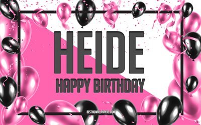 Joyeux anniversaire Heide, fond de ballons d&#39;anniversaire, Heide, fonds d&#39;&#233;cran avec des noms, Heide joyeux anniversaire, fond d&#39;anniversaire de ballons roses, carte de voeux, anniversaire de Heide