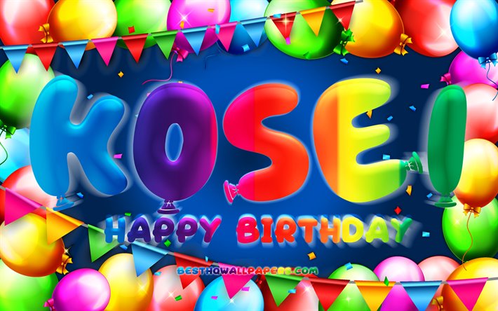 Happy Birthday Kosei, 4k, colorful balloon frame, Kosei name, blue background, Kosei Happy Birthday, Kosei Birthday, creative, Birthday concept, Kosei