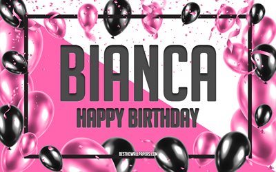 Happy Birthday Bianca, Birthday Balloons Background, popular Italian female names, Bianca, wallpapers with Italian names, Bianca Happy Birthday, Pink Balloons Birthday Background, greeting card, Bianca Birthday