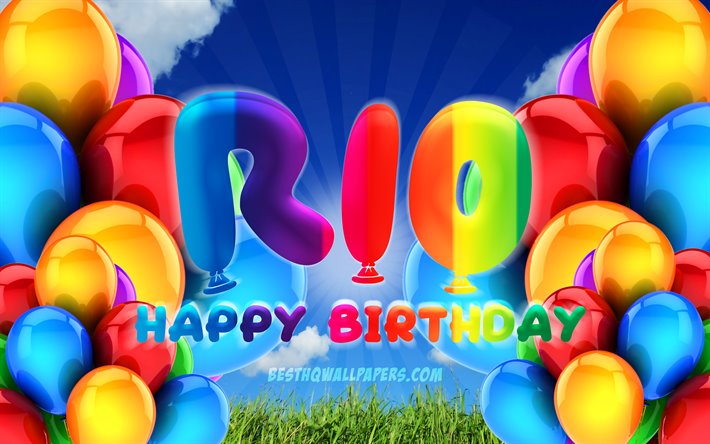 rio happy birthday, 4k, bew&#246;lkten himmel hintergrund, weiblichen namen, geburtstag, bunte ballons, rio namen, happy birthday, rio, geburtstag konzept, rio geburtstag