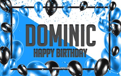 Happy Birthday Dominic, Birthday Balloons Background, Dominic, wallpapers with names, Dominic Happy Birthday, Blue Balloons Birthday Background, greeting card, Dominic Birthday