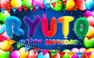 Joyeux Anniversaire Ryuto, 4k, color&#233; ballon cadre, Ryuto nom, fond bleu, Ryuto Joyeux Anniversaire, Ryuto Anniversaire, cr&#233;atif, Anniversaire concept, Ryuto