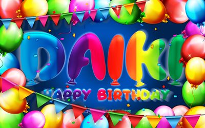 Happy Birthday Daiki, 4k, colorful balloon frame, female names, Daiki name, purple background, Daiki Happy Birthday, Daiki Birthday, creative, Birthday concept, Daiki