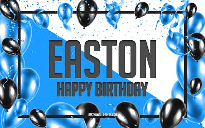 Joyeux Anniversaire Easton, Anniversaire &#224; Fond les Ballons, Easton, des fonds d&#39;&#233;cran avec des noms, Easton Joyeux Anniversaire, Ballons Bleus Anniversaire arri&#232;re-plan, carte de voeux, Easton Anniversaire