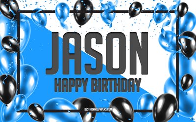 Happy Birthday Jason, Birthday Balloons Background, Jason, wallpapers with names, Jason Happy Birthday, Blue Balloons Birthday Background, greeting card, Jason Birthday