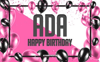 Happy Birthday Ada, Birthday Balloon Background, Ada, creative art, Happy Ada birthday, silk bows, Ada Birthday, Birthday Party Background