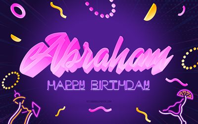 Grattis på födelsedagen Abraham, 4k, Purple Party Background, Abraham, kreativ konst, Grattis på Abraham födelsedag, Abraham namn, Abraham Födelsedag, Födelsedagsfest Bakgrund