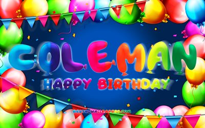 お誕生日おめでとうコールマン, 4k, カラフルなバルーンフレーム, コールマン名, 青い背景, コールマンお誕生日おめでとう, コールマンの誕生日, 人気のあるアメリカ人男性の名前, 誕生日のコンセプト, コー​​ルマン