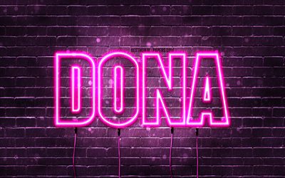 Dona, 4k, tapeter med namn, kvinnonamn, Dona namn, lila neonljus, Dona Birthday, Grattis p&#229; f&#246;delsedagen Dona, popul&#228;ra italienska kvinnonamn, bild med Dona namn