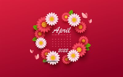 Calendrier d&#39;avril 2022, arri&#232;re-plan avec fleurs, fleurs de printemps, calendriers de printemps 2022, avril, calendriers 2022, calendrier avril 2022