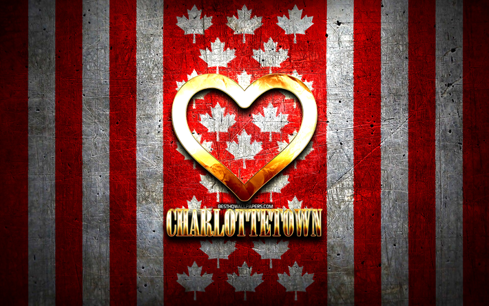 Amo Charlottetown, citt&#224; canadesi, iscrizione dorata, Giorno di Charlottetown, Canada, cuore d&#39;oro, Charlottetown con bandiera, Charlottetown, citt&#224; preferite, Love Charlottetown