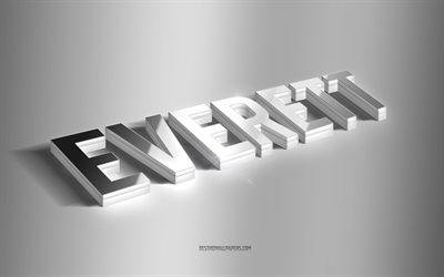 Everett, silver 3d art, gray background, wallpapers with names, Everett name, Everett greeting card, 3d art, picture with Everett name